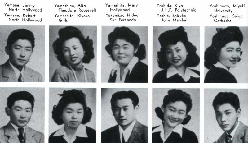 Year Book Images of Student Close-ups Students' Names and Schools are as follows: Yamane, Jimmy, North Hollywood; Yamane, Robert, North Hollywood; Yamashina, Aiko, Theodore Roosevelt; Yamashita, Kiyoko, Girls; Yamashita, Mary; Hollywood; Yokomizo, Hideo, Yokomizo, Hideo, San Fernando; Yoshida, Kiyo, J.H.F. Polytechnic; Yoshie, Shizuko, John Marshall; Yoshimoto, Miyuki, University; Yoshinaga, Seigo, Cathedral